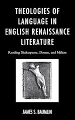 Theologies of Language in English Renaissance Literature