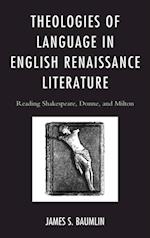 Theologies of Language in English Renaissance Literature