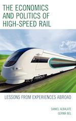 The Economics and Politics of High-Speed Rail