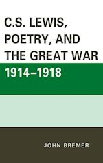 C.S. Lewis, Poetry, and the Great War 1914-1918