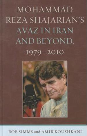 Mohammad Reza Shajarian's Avaz in Iran and Beyond, 1979-2010