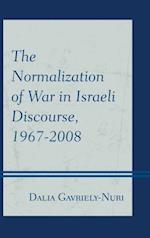 Normalization of War in Israeli Discourse, 1967-2008