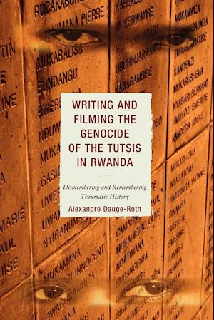 Writing and Filming the Genocide of the Tutsis in Rwanda