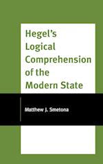 Hegel's Logical Comprehension of the Modern State