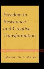 Freedom in Resistance and Creative Transformation