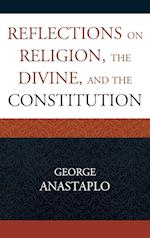 Reflections on Religion, the Divine, and the Constitution