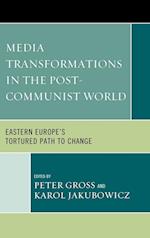 Media Transformations in the Post-Communist World