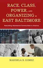 Race, Class, Power, and Organizing in East Baltimore