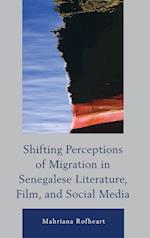 Shifting Perceptions of Migration in Senegalese Literature, Film, and Social Media