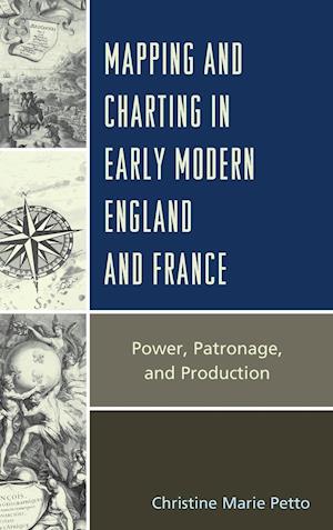 Mapping and Charting in Early Modern England and France