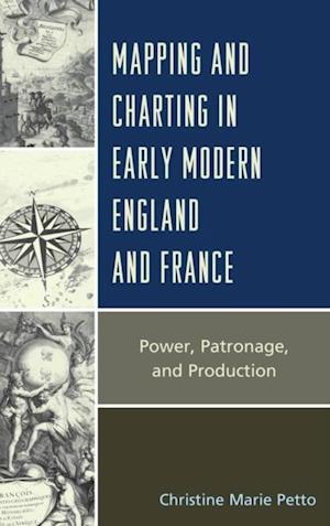 Mapping and Charting in Early Modern England and France