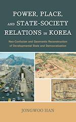Power, Place, and State-Society Relations in Korea