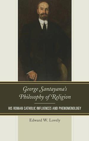 George Santayana's Philosophy of Religion