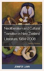 Neoliberalism and Cultural Transition in New Zealand Literature, 1984-2008