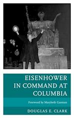 Eisenhower in Command at Columbia