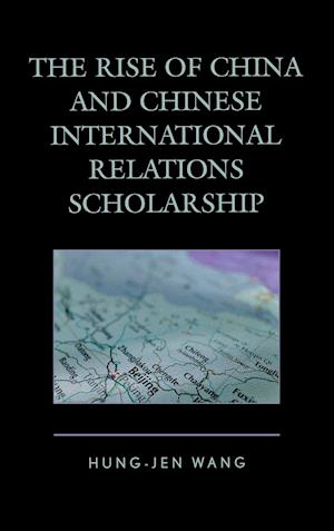 The Rise of China and Chinese International Relations Scholarship