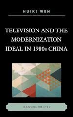 Television and the Modernization Ideal in 1980s China