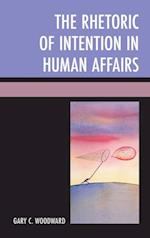 Rhetoric of Intention in Human Affairs