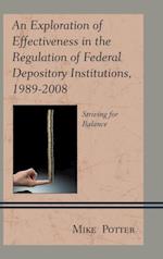 Exploration of Effectiveness in the Regulation of Federal Depository Institutions, 1989-2008