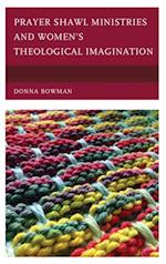 Prayer Shawl Ministries and Women's Theological Imagination
