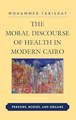 The Moral Discourse of Health in Modern Cairo