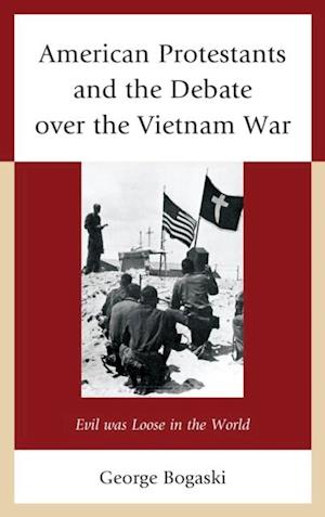 American Protestants and the Debate over the Vietnam War