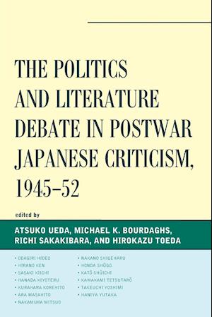 The Politics and Literature Debate in Postwar Japanese Criticism, 1945-52