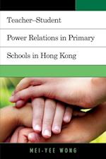 Teacher-Student Power Relations in Primary Schools in Hong Kong