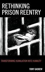 Rethinking Prison Reentry