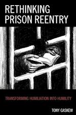 Rethinking Prison Reentry
