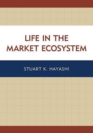 Life in the Market Ecosystem