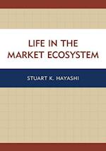 Life in the Market Ecosystem