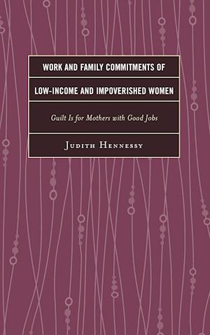 Work and Family Commitments of Low-Income and Impoverished Women