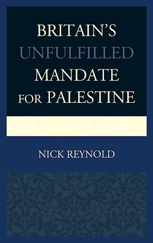 Britain's Unfulfilled Mandate for Palestine