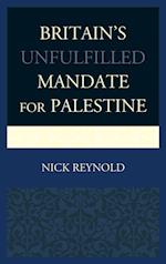 Britain's Unfulfilled Mandate for Palestine