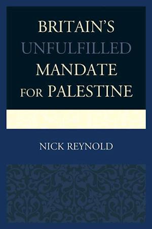 Britain's Unfulfilled Mandate for Palestine