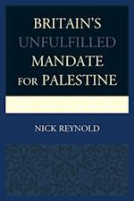 Britain's Unfulfilled Mandate for Palestine