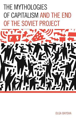 The Mythologies of Capitalism and the End of the Soviet Project