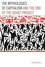 Mythologies of Capitalism and the End of the Soviet Project