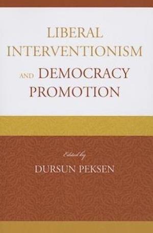 Liberal Interventionism and Democracy Promotion