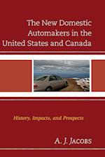 The New Domestic Automakers in the United States and Canada