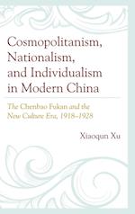 Cosmopolitanism, Nationalism, and Individualism in Modern China