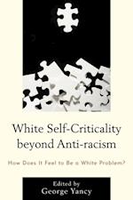 White Self-Criticality beyond Anti-racism