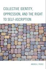 Collective Identity, Oppression, and the Right to Self-Ascription