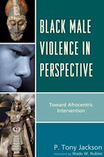 Black Male Violence in Perspective