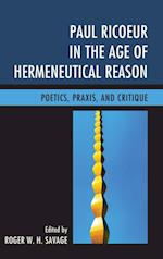 Paul Ricoeur in the Age of Hermeneutical Reason