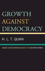 Growth Against Democracy