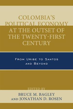 Colombia's Political Economy at the Outset of the Twenty-First Century