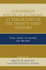 Colombia's Political Economy at the Outset of the Twenty-First Century