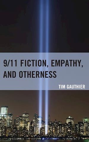 9/11 Fiction, Empathy, and Otherness